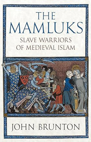 The Mamluks - Slave Warriors of Medieval Islam